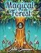 Magical Forest: An Adult Coloring Book with Enchanted Forest Animals, Cute Fantasy Scenes, and Beautiful Flower Designs for Relaxation