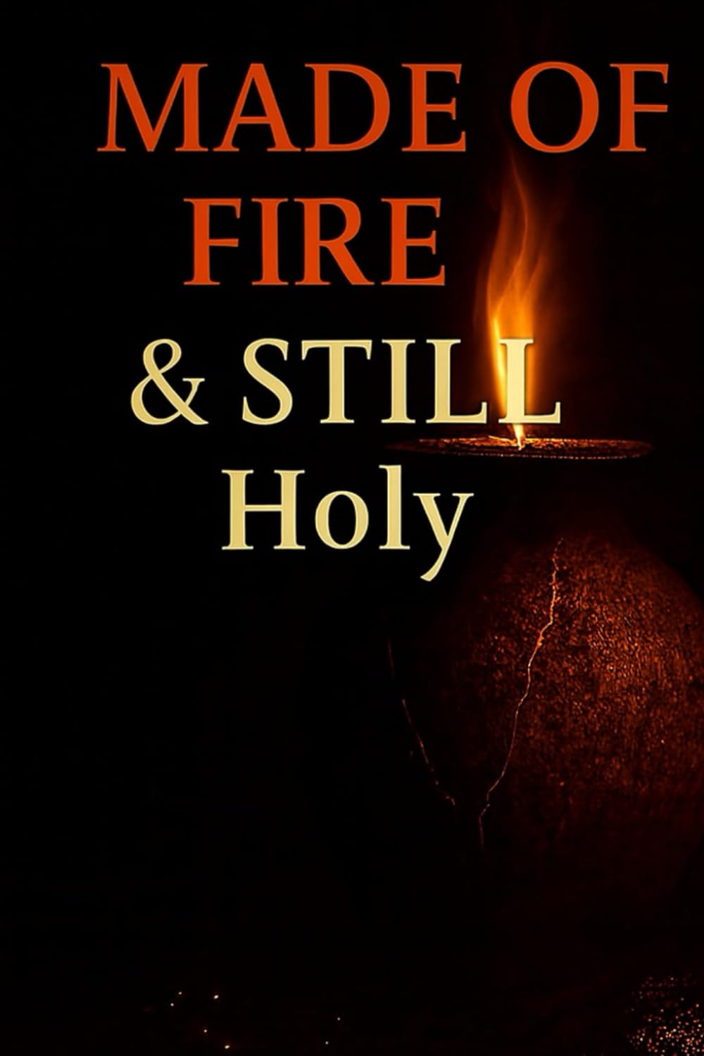 Made Of Fire & Still Holy: A Woman’s Return to Power, Peace, & Purpose