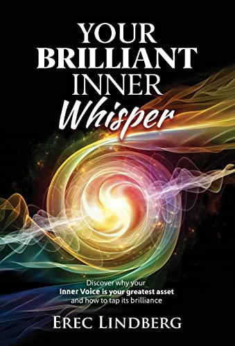 Your Brilliant Inner Whisper: Discover why your Inner Voice is