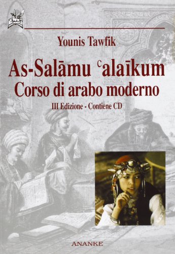 As-Salamu alaikum. Corso di arabo moderno. Con CD As-Salamu alaikum. Corso di arabo moderno. Con CD