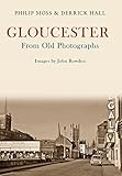 Gloucester From Old Photographs