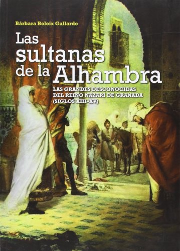 SULTANAS DE LA ALHAMBRA. , LAS (COMARES HISTORIA)
