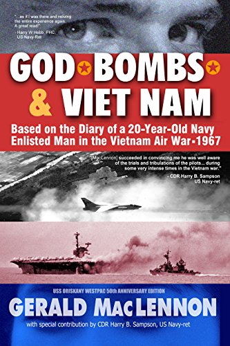 God, Bombs & Viet Nam: Based on the Diary of a 20-Year-Old Navy Enlisted Man in the Vietnam Air War - 1967