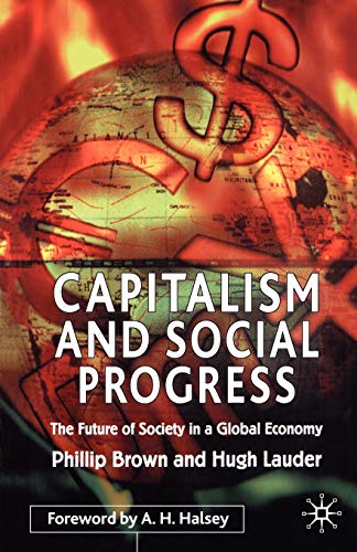 Capitalism and Social Progress: The Future of Society in a Global Economy