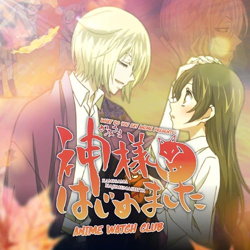 Kamisama Kiss Discussion & Review | Anime Watch Club cover art