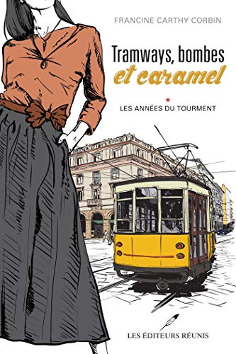 Tramways, bombes et caramel 01 : Les années du tourment Livre PDF Gratuit