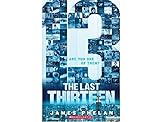 The Last Thirteen: 13 [Paperback] [Apr 21, 2015] James Phelan