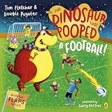 The Dinosaur that Pooped A Football: The laugh-out-loud read, perfect for football fans (big and small!)