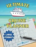 The Ultimate Cruise Planner - Large Format: Complete Cruise Organizer with Checklists, Daily Schedule, and Journal Prompts