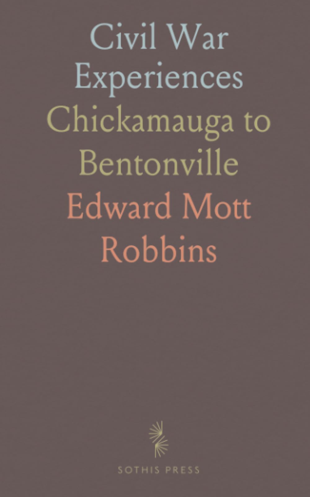 Civil War Experiences: Chickamauga to Bentonville
