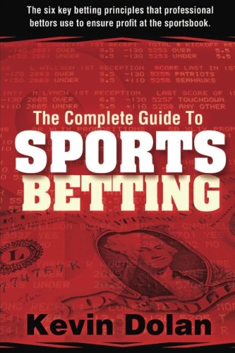 The Complete Guide to Sports Betting: The six key betting principles that professional