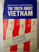 Report on the U.S. Senate Hearings: The Truth About Vietnam B000J013AW Book Cover