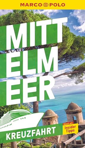 MARCO POLO Reiseführer Kreuzfahrt Mittelmeer: Der perfekte Begleiter für die Mittelmeer-Kreuzfahrt...