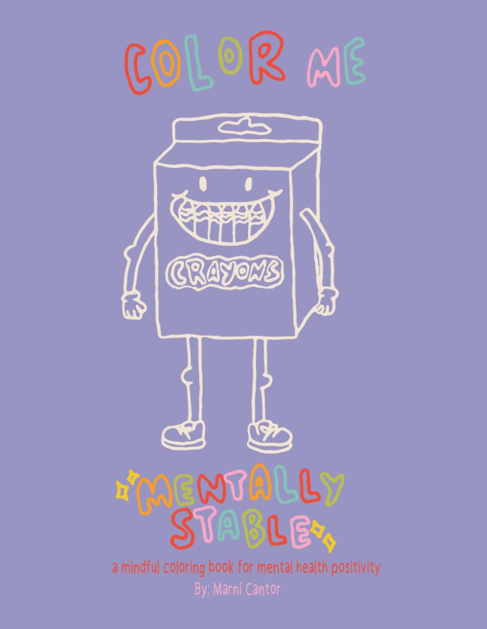 Color Me Mentally Stable: a mindful coloring book for mental health positivity
