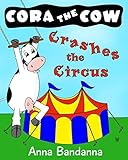 Cora the Cow Crashes the Circus
