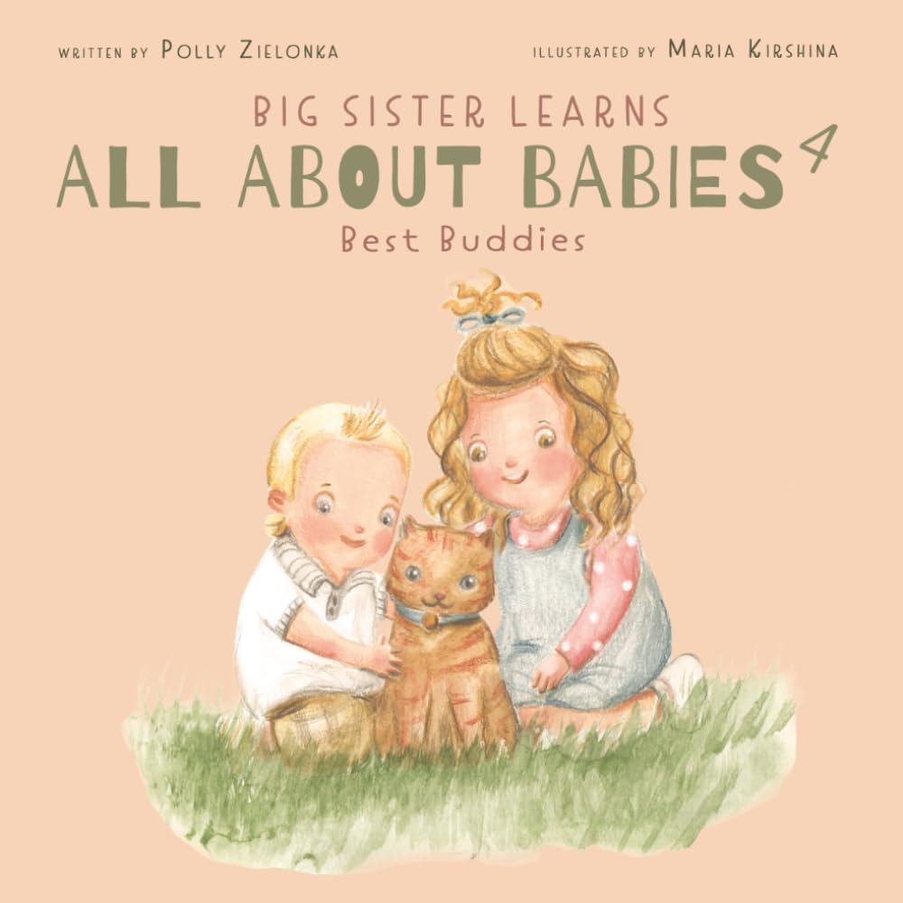 Best Buddies: 9 - 18 months (Big Sister Learns All About Babies)