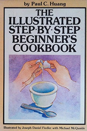 The illustrated step-by-step beginner's cookbook 0590074768 Book Cover