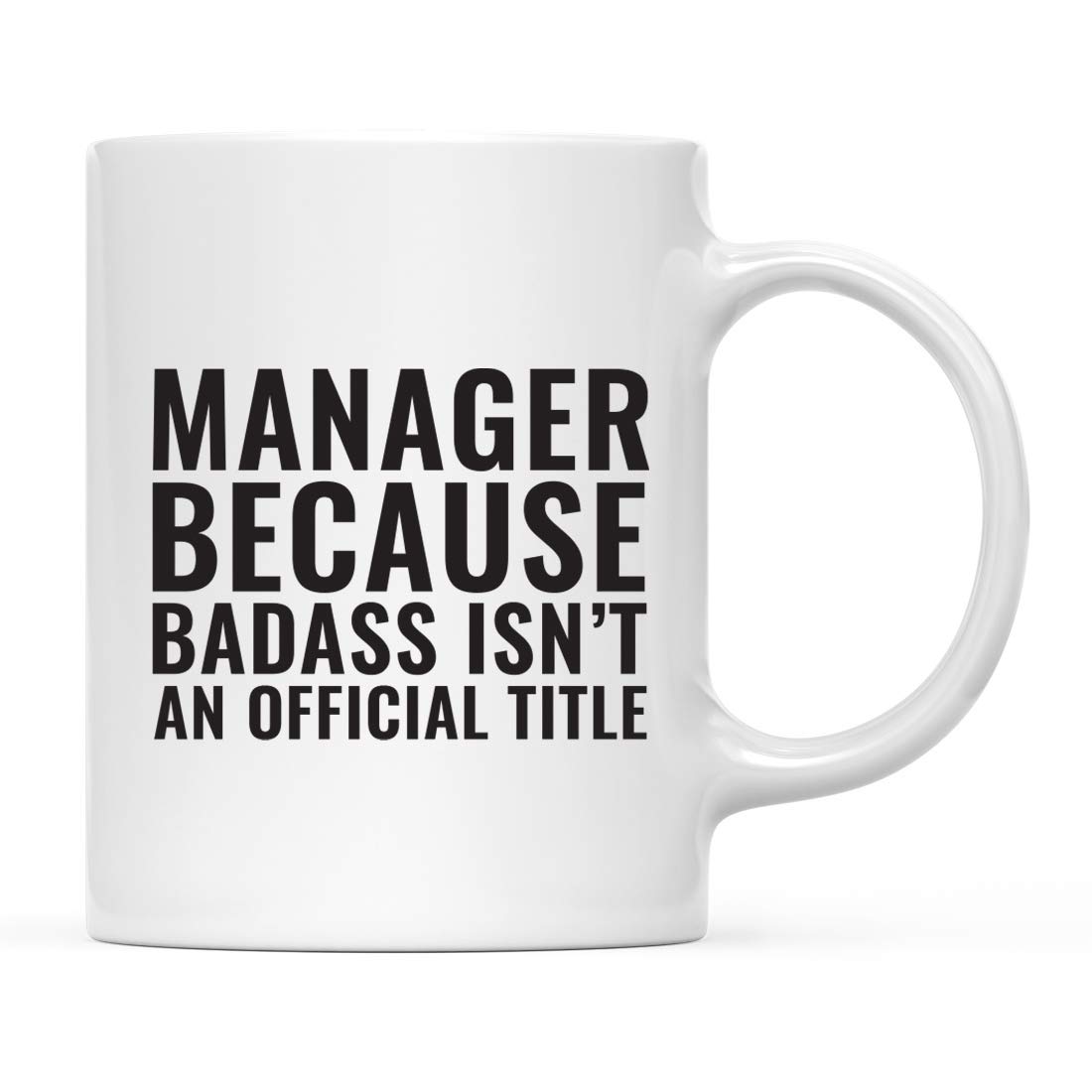 Andaz Press 11oz. Coffee Mug Gag Gift, Manager Because Badass Isn't an Official Title, 1-Pack Manager Gifts For Men Manager Mug Best Manager Mug Funny Supervisor Gifts For New Managers