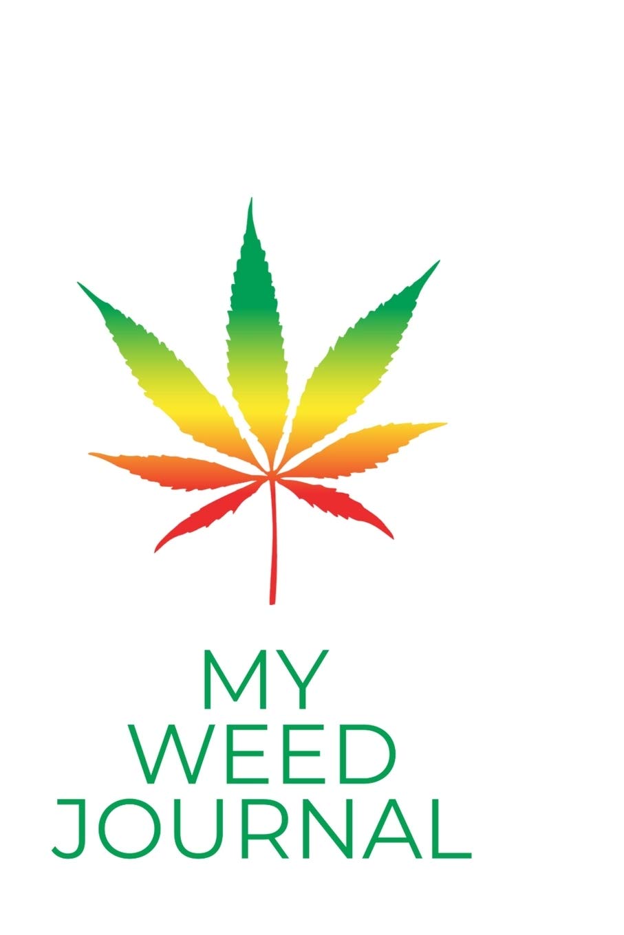 My Weed Journal: Marijuana Log and Review Book
