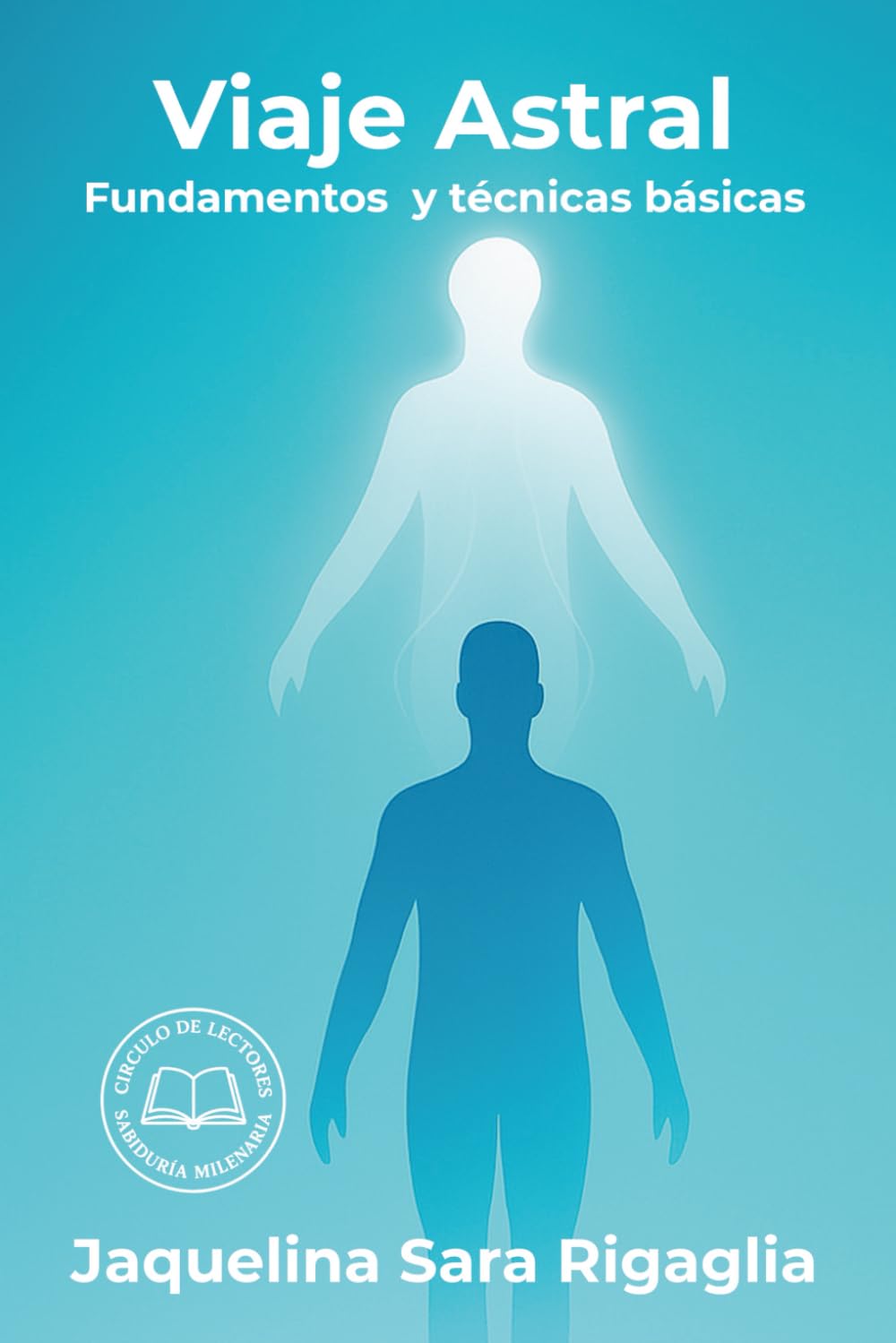 Viaje Astral: Fundamentos y técnicas básicas