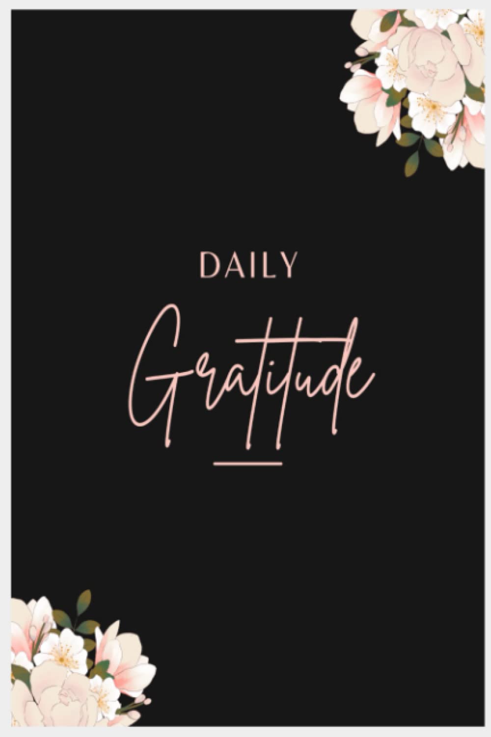 Gratitude Journal Notebook: Daily Gratitude Self-Care | Affirmations | Quote of the Day: Gratitude Journal Notebook: Daily Self-Care: Gratitude | Affirmations | Quote of the Day