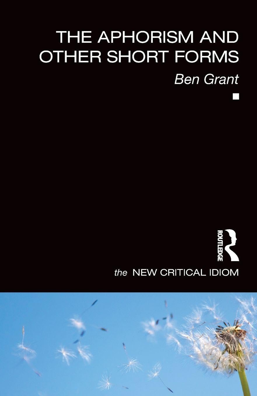 The Aphorism and Other Short Forms (The New Critical Idiom)