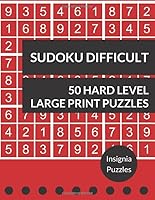 Sudoku Difficult 50 Hard Level Large Print Puzzles: One Puzzle Per Page 1520540485 Book Cover