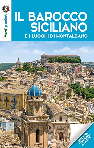 Il barocco siciliano e i luoghi di Montalbano. Con Carta geografica ripiegat