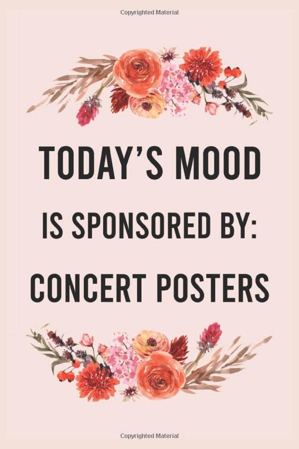 Today's mood is sponsored by concert posters: funny notebook for women men, cute journal for...