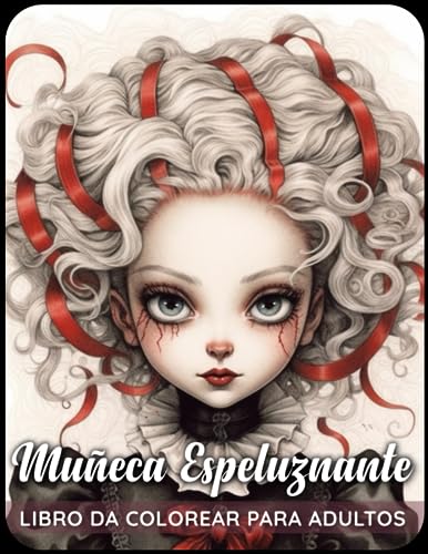 Muñeca Espeluznante Libro para Colorear: Adéntrate en un reino donde las muñecas cobran vida en...