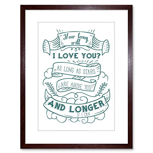Quote Typography Motivation How Long WILL I Love You Framed Art Print F97X11303