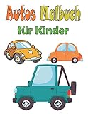 Autos Malbuch für Kinder: Tolle Autos für Kinder & Kleinkinder 2-4,4-8 (German Edition)