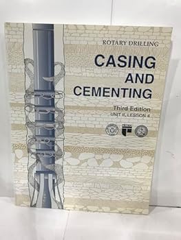 Paperback Casing and Cementing (Rotary Drilling Series, Unit 2, Lesson 4) Book