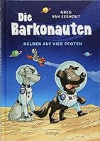 Die Barkonauten: Helden auf vier Pfoten 3789108987 Book Cover