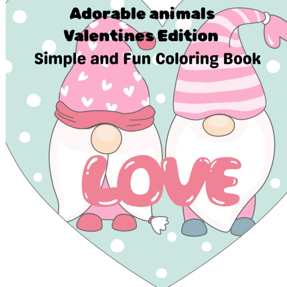 Adorable Animals: Valentine Edition”: Simple & Fun Animal Coloring Book