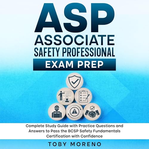 Audiobook: ASP Associate Safety Professional Exam Prep by Toby Moreno episode artwork