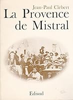La Provence de Mistral 2857443803 Book Cover