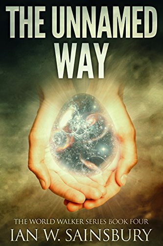 The unnamed way (the world walker series book 4)