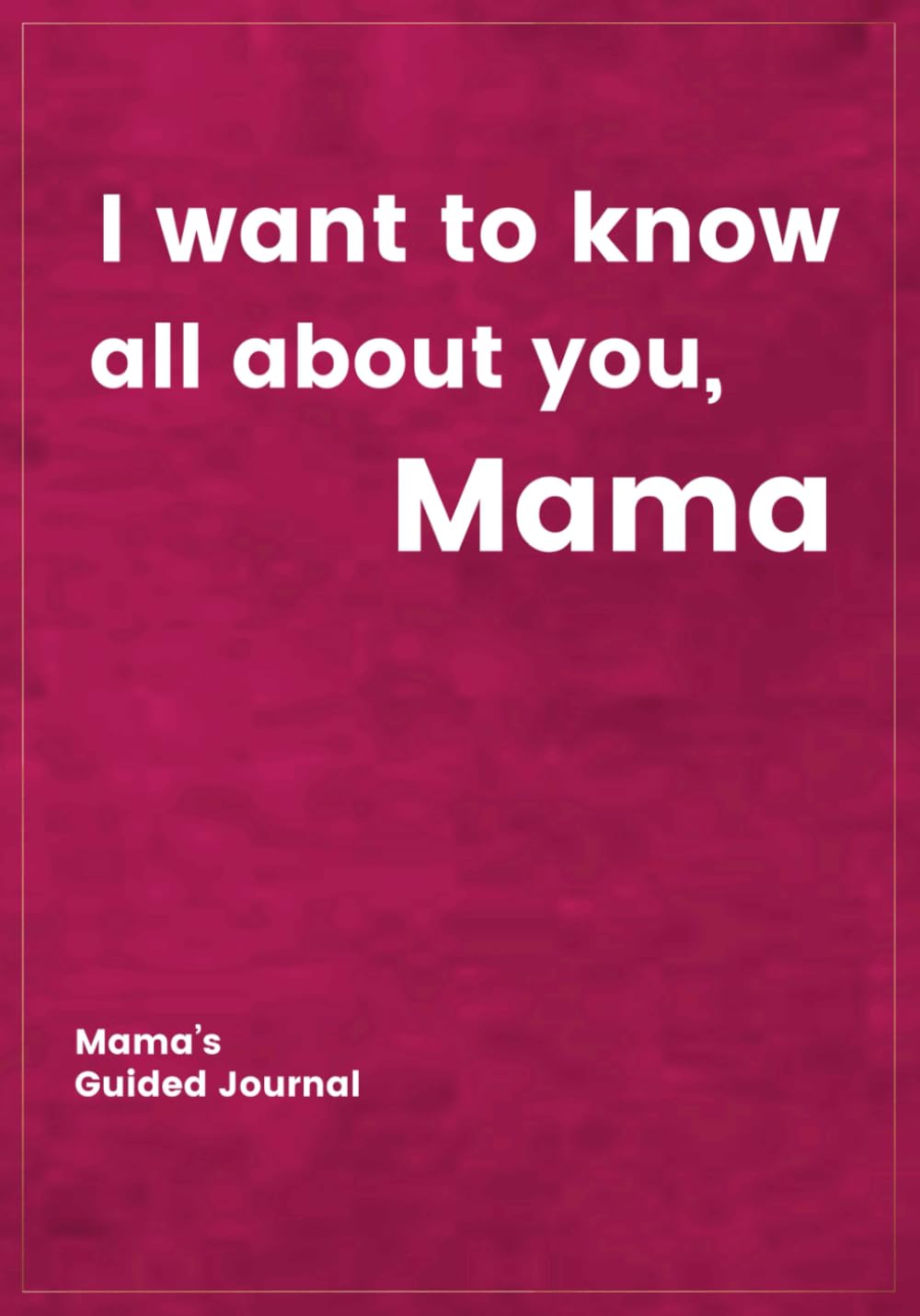 I want to know all about you, Mama: Mama's Guided Journal (to Create a Genealogy Family History as Keepsake (I Want to Know All about You®)