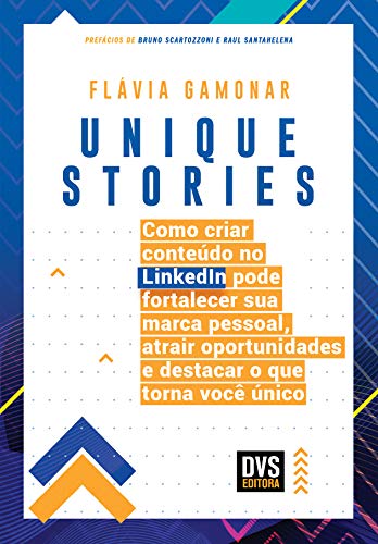 Unique Stories: Como criar conteúdo no LinkedIn pode fortalecer sua marca pessoal, atrair oportunidades e destacar o que torna você único