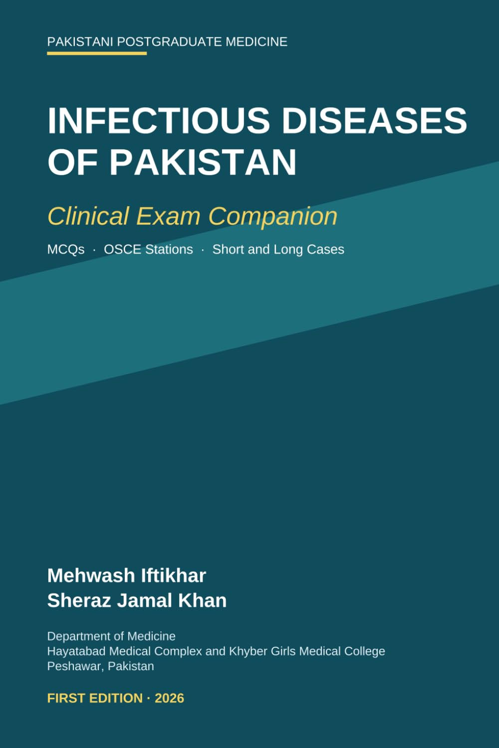 Infectious Diseases of Pakistan: Clinical Exam Companion — MCQs, OSCE Stations, Short and Long Cases (Infectious Diseases of Pakistan (Book 2 / Companion volume))