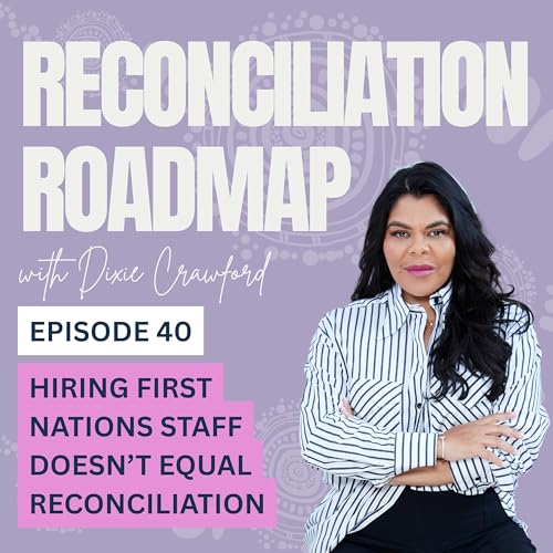 40. Hiring First Nations Staff Doesn&rsquo;t Equal Reconciliation