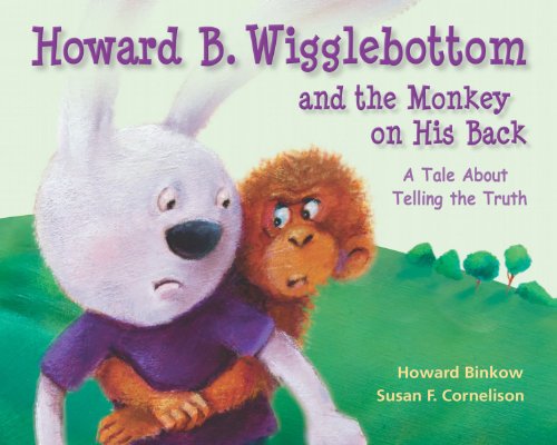Howard B. Wigglebottom and the Monkey on His Back: :A Tale About Telling the Truth