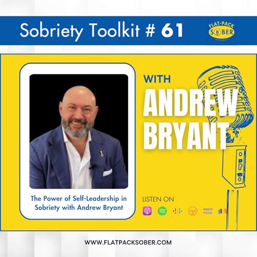 Episode 61 - The Power of Self-Leadership in Sobriety with Andrew Bryant Podcast Por arte de portada