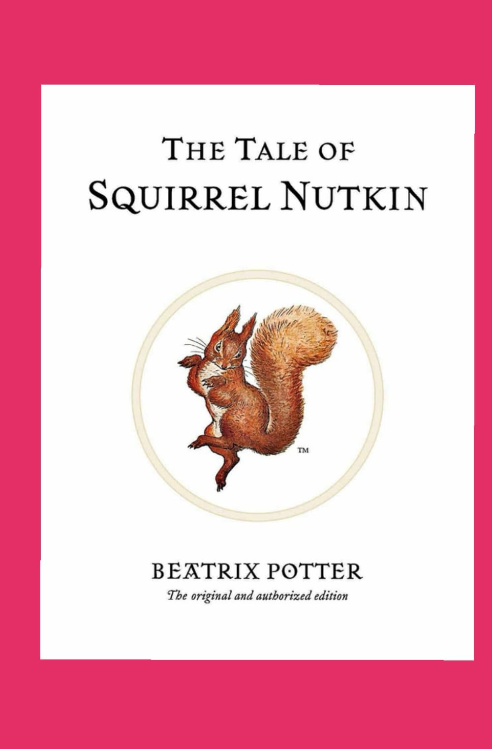 The Tale Of Squirrel Nutkin (Illustrated)