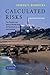 Calculated Risks: The Toxicity and Human Health Risks of Chemicals in our Environment