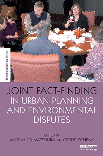 Joint Fact-Finding in Urban Planning and Environmental Disputes (The Earthscan Science in Society Series) (English Edition)