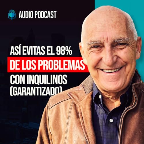 As Evitas el 98 de los Problemas con Inquilinos Garantizado Podcast Por capa