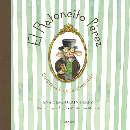 El Ratoncito Pérez. Sorpresa bajo la almohada (Libros Ilustrados)
