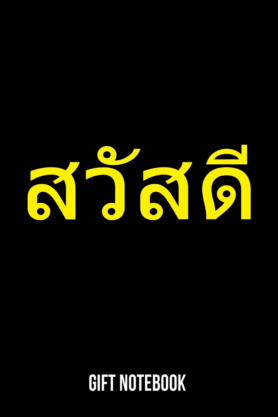 Thai Language Gift Notebook: Thai Language Sawadee Gift Notebook College-Ruled 120-page Lined Journal 6 x 9 in (15.2 x 22.9 cm)